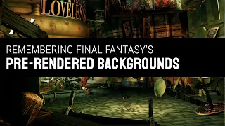 Remembering Final Fantasy's Pre-Rendered Backgrounds