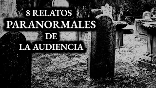 8 VARIADOS RELATOS PARANORMALES COMPARTIDOS POR SUSCRIPTORES | Relatos de Terror Reales | Viaje #131