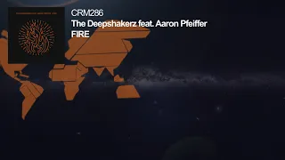 The Deepshakerz feat. Aaron Pfeiffer - Fire