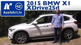 2015 BMW X1 xDrive25d (F48) - Kaufberatung, Test, Review