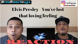 Elvis Presley - You've Lost That Loving Feeling | REACTION