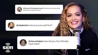 Rita Ora Gets Personal with Fans About Taika Waititi, Finding True Love, Self Care & More | SiriusXM