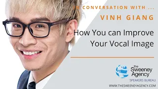 Vinh Giang - How you Improve your Vocal Image