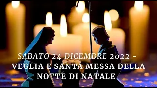 Veglia e Santa Messa di Natale - sabato 24 dicembre 2022