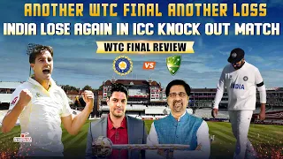 Another WTC Final Another Loss | India Lose Again in ICC knock Out Match | WTC Final Review