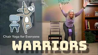 Chair Yoga - Warrior Poses - 54 Minutes Some Seated, More Standing