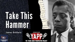 James Baldwin: TAKE THIS HAMMER: -1963