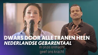 Dwars door alle tranen heen (Met Nederlandse Gebarentaal) Nederland Zingt