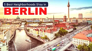 Where to Stay in Berlin, Germany: 5 Best Neighborhoods & Areas to Stay in Berlin for First Timers