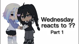 Wednesday reacts part 1| Ships|wenclair,wavier,wyler,enjax|