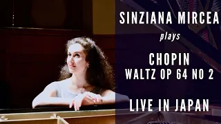 Sinziana Mircea plays Chopin - Waltz Op 64 No 2; live in Japan
