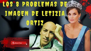 Los problemas de IMAGEN de LETIZIA Ortiz.¿Es Del BURGO su verdadera tragedia?