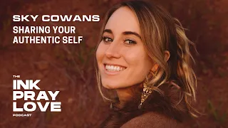EP 38 : Sky Cowans - Sharing Your Authentic Self