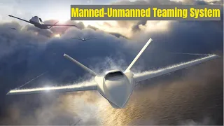 Manned-Unmanned Teaming System: Drones Teamed With Manned Aircraft Will Help U.S. to Counter China