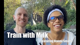 Train with Milk featuring Naomi Smalls