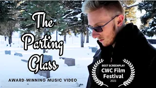 The Parting Glass - (An Award-Winning Music Video)