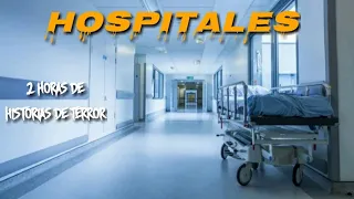 2 Horas de Historias de Terror Reales  Ocurridas en HOSPITALES