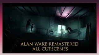 Alan Wake Remastered All Cutscenes and Boss Fights (After Credits Ending)