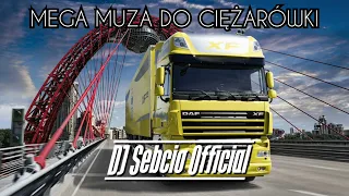 🔥🚛MEGA MUZA DO CIĘŻARÓWKI🚛🔥 ⭐VOL.13⭐ CZERWIEC 2022 ➡️#DJSebcio​⬅️