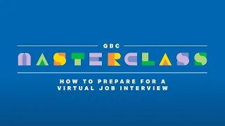 How to prepare for a virtual job interview | GBC Masterclass