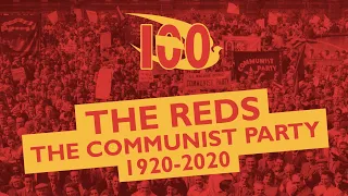 THE REDS - The Communist Party 1920 - 2020 (Documentary)