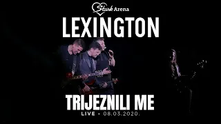 Lexington - Trijeznili me - LIVE - (08.03.2020 Stark Arena)