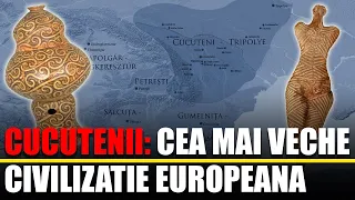 Cucutenii: Cea Mai Veche Civilizatie Europeana