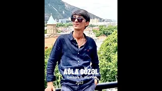 Balaeli & Zarina - Agla Gozel ( Bass 2023)