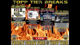 FRIDAY NIGHT FIRE @ TOPP TIER - FINEST FLASHBACKS 2676 / BOWMAN 2677 / LEAF 2678 / BLACK 2679