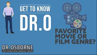 What is your favorite movie or movie genre? - Get To Know Dr. O