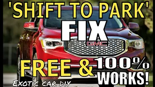 'Shift to Park' The BEST Fix for GMC Acadia, and it's FREE