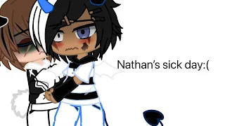 Nathan’s sick day:(//Axel x Nathan//skit✨
