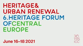 HERITAGE & URBAN RENEWAL; 6TH HERITAGE FORUM OF CENTRAL EUROPE (day 3, part 2)