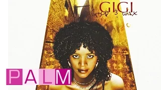 Gigi: Gold & Wax [Full Album]