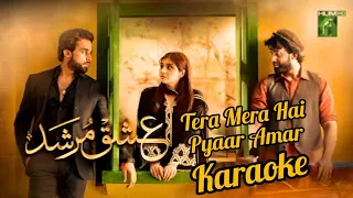Tera Mera Hai Pyaar Amar Ishq Murshid Karaoke Ost HQ Clean Karaoke Hum Tv Drama Arman Alee