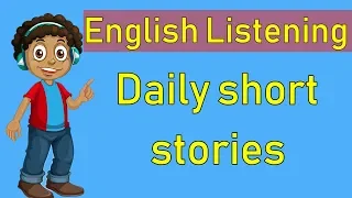 Learn English Listening through Daily short stories -  Improve English Listening skills everyday