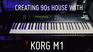 Lets create M1 house like we're back in the 90's (Korg M1)