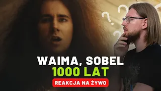 Waima, Sobel "1000 lat" | REAKCJA NA ŻYWO 🔴