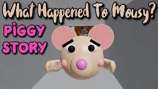 WHAT HAPPENED TO MOUSY? | Piggy Story | EMOTIONAL