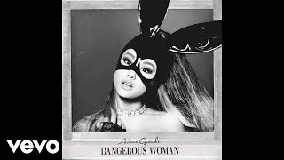 Ariana Grande - Dangerous Woman (Audio)