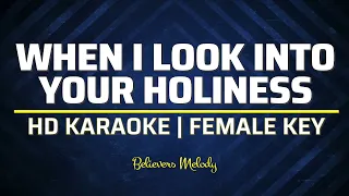 When I Look Into Your Holiness │KARAOKE - Female Key G#