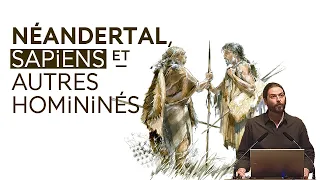 Homo sapiens, Néandertal et compagnie (Homo floresiensis, Dénisoviens, etc.) (3/3)