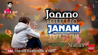 JANMO JANAM //WHATSAPP STATUS// #HARAIA_BASANTPUR _VIDEO// #BABU_LOHAR