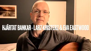Hjärtat Bankar - Larz-Kristerz & Eva Eastwood