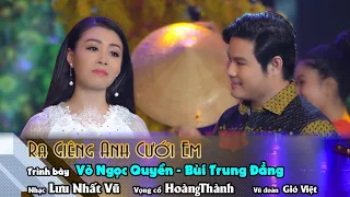 Tân cổ xuân 2020 | Ra giêng anh cưới em | Bùi Trung Đẳng ft Võ Ngọc Quyền