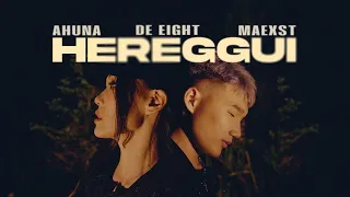Ahuna - Hereggui ft .De Eight, Maexst (Official Music Video)