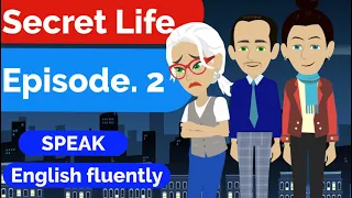 🥸 Secret life Episode 2  | English story |Learn english conversation | animated stories in english