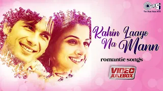 Kahin Laage Na Mann - Romantic Hits | Love Songs | Jeene Laga Hoon | Tu Jaane Na | Video Jukebox