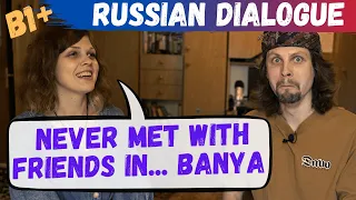 Intermediate Russian Dialogue - Where we meet up with friends in Russia?