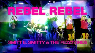 "REBEL REBEL" by Smitt E. Smitty & The Fezztones (David Bowie cover)